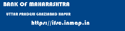 BANK OF MAHARASHTRA  UTTAR PRADESH GHAZIABAD HAPUR   ifsc code